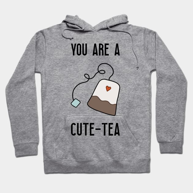 You are a cute-tea Hoodie by Isabelledesign